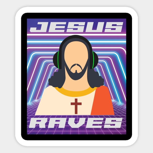 Jesus Raves Vintage EDM Techno Sticker by shirtontour